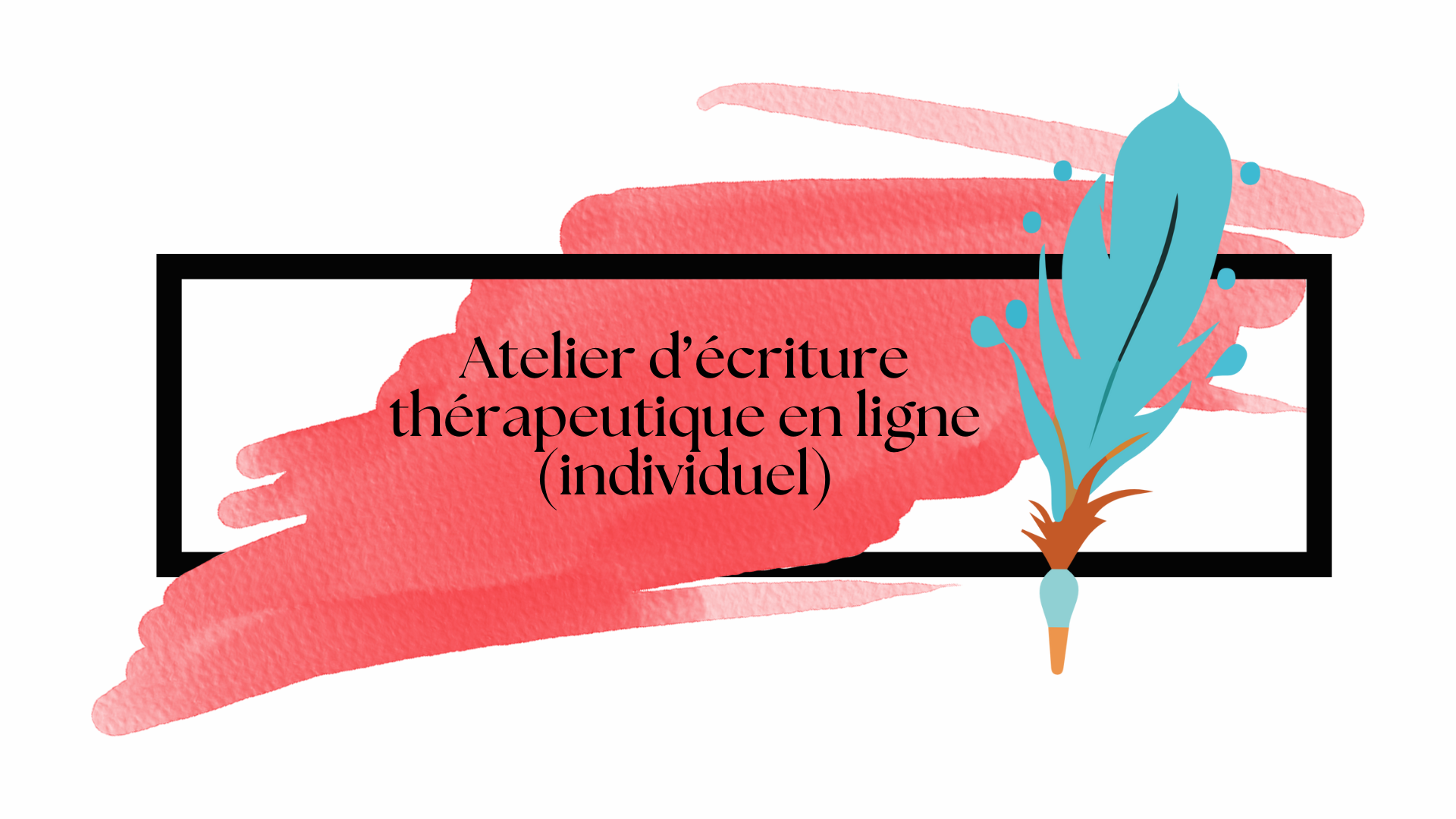 Représentation plume bleue et aquarelle rouge atelier d'écriture thérapeutique individuel cabinet Potentialité Haut Potentiel neuroatypies